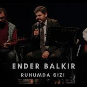 Ender Balkir Ruhumda Sızı Canlı