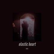 Sia Elastic Heart Slowed Down