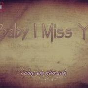 Nolza Vietsub Baby I Miss You 2Ne1 Audio