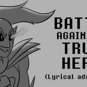 Undertale Battle Against A True Hero Lyrical Adaptation