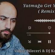 Yatmaga Get Yatmaga Remix Sami