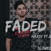 Naxsy Ft Beth Faded Slowed Reverb