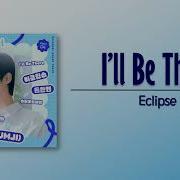 Eclipse Ill Be There Ost 4 Mv