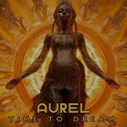 Aurel Psy Time To Dream Original Mix