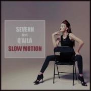 Slow Motion Feat Q Aila