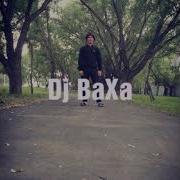 Dj Baxa 2018 Music Remix