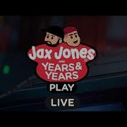 Jax Jones Years Years Play Live Session