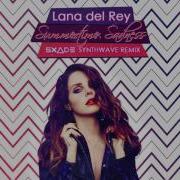 Lana Del Rey Summertime Sadness Sxade Synthwave Remix 80S