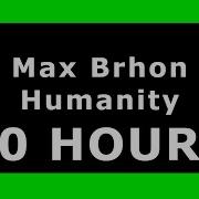 Max Brhon Humanity 10 Hours Ncs Release