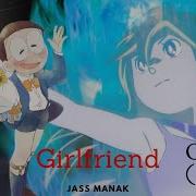 Girlfriend Song By Jass Manak In Nobita Riruru Version Full Video Hd