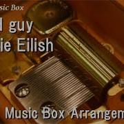 Bad Guy Billie Eilish Music Box