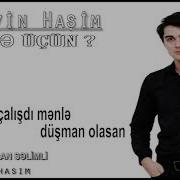 Elvin Hesim Ne Ucun