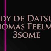 Eddy De Datsu 3Some