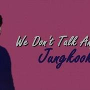 Rus Sub Bts Jungkook We Don T Talk Anymore