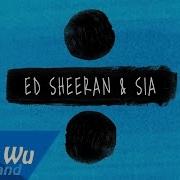 Ed Sheeran Feat Sia Shape Of You The Greatest Mashup