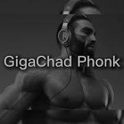 Gigachad Slowed To Perfection