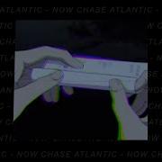 Chase Atlantic Now Slowed