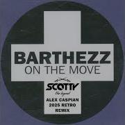 Barthezz Scotty Alex Caspian 2025 Retro