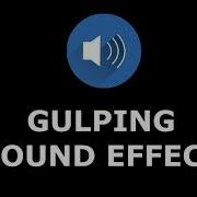 Gulp Sound Effect