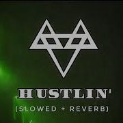 Neffex Hustlin Slowed