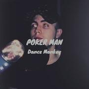 Tones And I Dance Monkey Male Cover By Poker Man