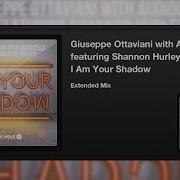 Giuseppe Ottaviani With Audiocells Featuring Shannon Hurley I Am Your Shadow Extended Mix