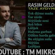 Rasim Geldiyew Taze Aydymlary Taze Turkmen Aydymlar 2018