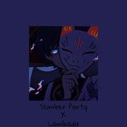 Lambada X Slumber Party Slowed