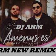 Saro Tovmasyan Super Sako Amenur Es Dj Arm Remix