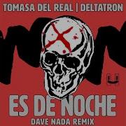 Tomasa Del Real X Deltatron Es De Noche