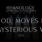 God Moves In A Mysterious Way By William Cowper