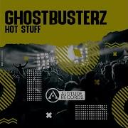 Hot Stuff Original Mix Ghostbusterz