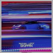 Maxam X Lizot Skippin