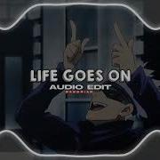 Life Goes On Edit Audio Slowed