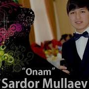 Sardor Mullaev Onam Сардор Муллаев Онам