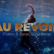 Filatov Karas Busy Reno Au Remix