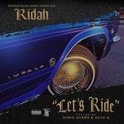 Ridah Let S Ride Feat Chris Guero Dayo G