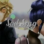 Sad Song Miraculous Ladybug