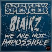 Blaikz We Are Not Impossible Radio Edit