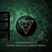 Monophase It For Better Days