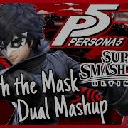 Beneath The Mask Dual Mashup Persona 5 X Super Smash Bros Ultimate