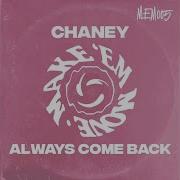 Chaney Always Come Back