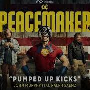 Pumped Up Kicks From Peacemaker John Murphy Ft Ralph Saenz