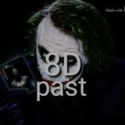 La Vie Ne Ment 8D Past Song Joker