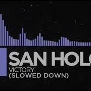 San Holo Victory Slowed