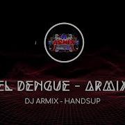 El Dengue Handsup Armix Bms