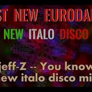 Djeff Z You Know New Italo Disco Mix