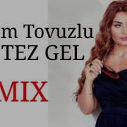 Sebnem Tovuzlu Tez Gel Remix