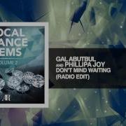 Gal Abutbul Feat Phillipa Joy Don T Mind Waiting Edit Vocal Trance