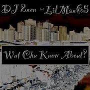 Dj 2Nen Wut Chu Know About Feat Dj 2Nen Lilman Sixfyve